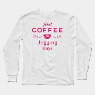 Coffee Quotes Long Sleeve T-Shirt